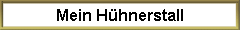 Mein H�hnerstall