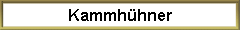 Kammh�hner