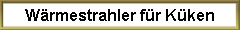 W�rmestrahler f�r K�ken